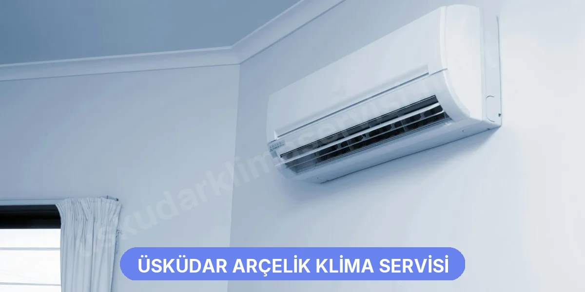 Üsküdar Arçelik Klima Servisi