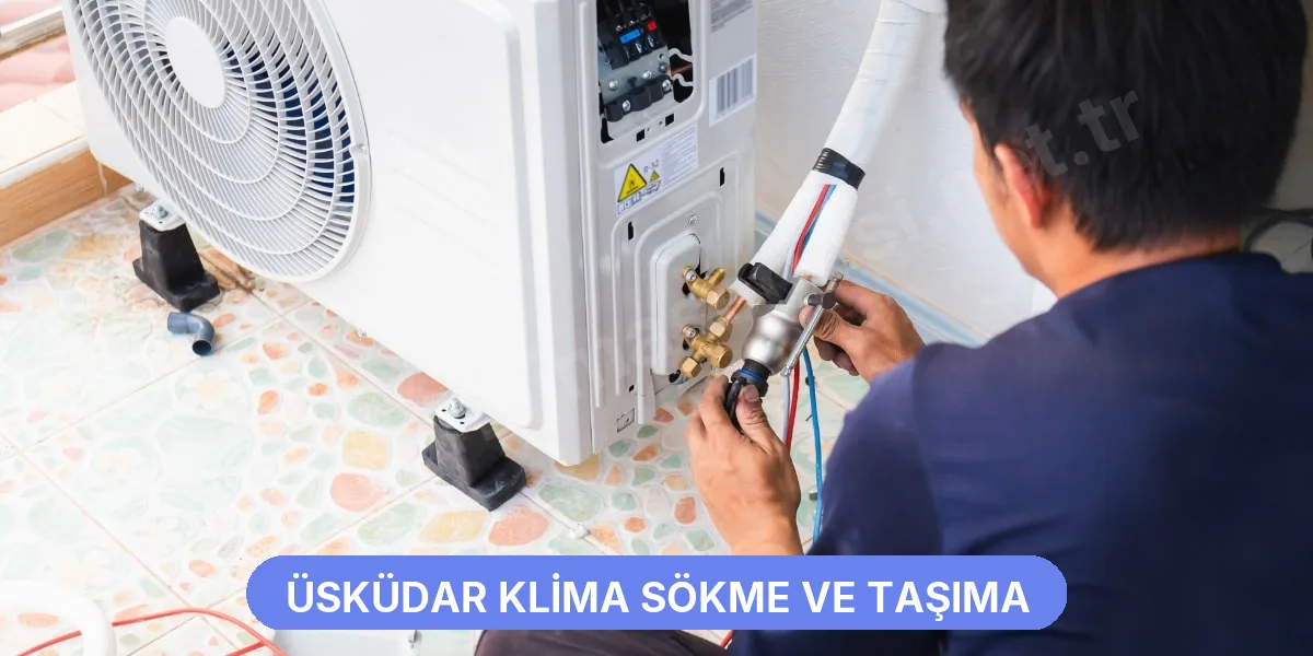 Üsküdar Klima Sökme ve Taşıma
