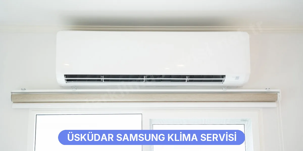 Üsküdar Samsung Klima Servisi