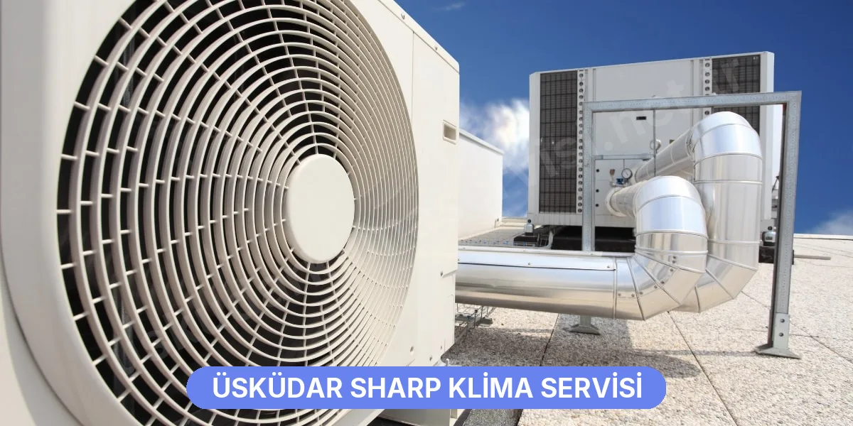 Üsküdar Sharp Klima Servisi
