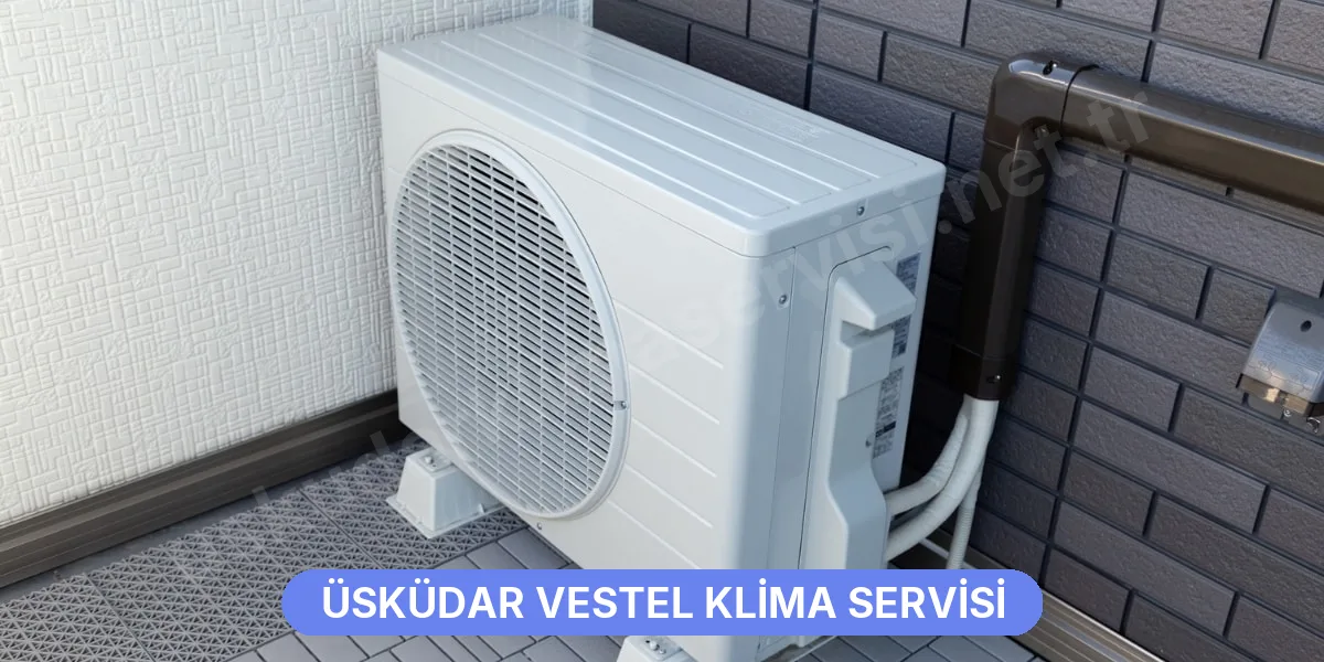 Üsküdar Vestel Klima Servisi